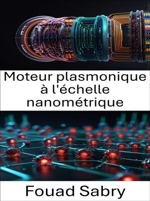 cover image of Moteur plasmonique à l'échelle nanométrique